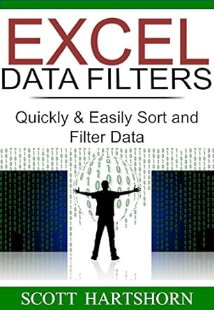 Excel Data Filters: Quickly and Easily Sort and Filter Data