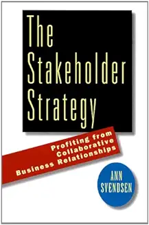 The Stakeholder Strategy: Profiting from Collaborative Business Relationships