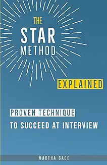 The STAR Method Explained: Proven Technique to Succeed at Behavioural Interviews