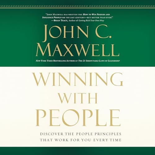 Winning with People: Discover the People Principles That Work for You Every Time